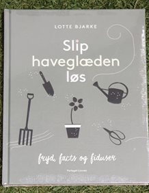 Slip haveglæden løs